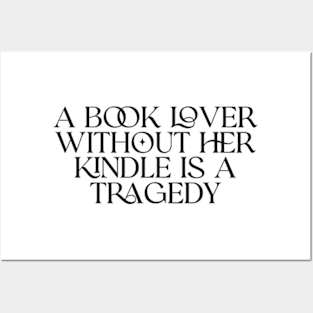 a book lover without her kindle is a tragedy shirt, Kindle Lover Fantasy Posters and Art